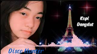 Download lagu Kopi Dangdut#discohunter #breaklatin mp3