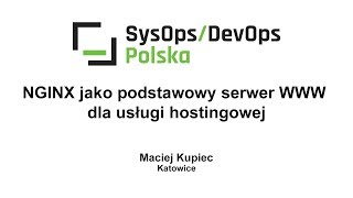 [#138] NGINX jako podstawowy serwer WWW dla usługi hostingowej - Maciej Kupiec