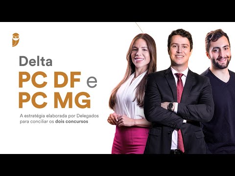 Delta PC DF e PC MG - A estratégia elaborada por Delegados para conciliar os dois concursos