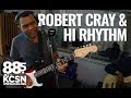 Robert Cray & Hi Rhythm || Live @ 885 KCSN || "You Must Believe in Yourself"