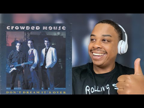 CROWDED HOUSE - DON'T DREAM IT'S OVER | REACTION