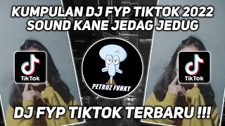 Download lagu KUMPULAN DJ FYP TIKTOK 2022 SOUND KANE JEDAG JEDUG FUL BAS TERBARU mp3