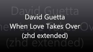 David Guetta - When Love Takes Over (zhd extended)