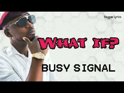 WHAT IF? - BUSY SIGNAL (LYRICS MUSIC VIDEO)