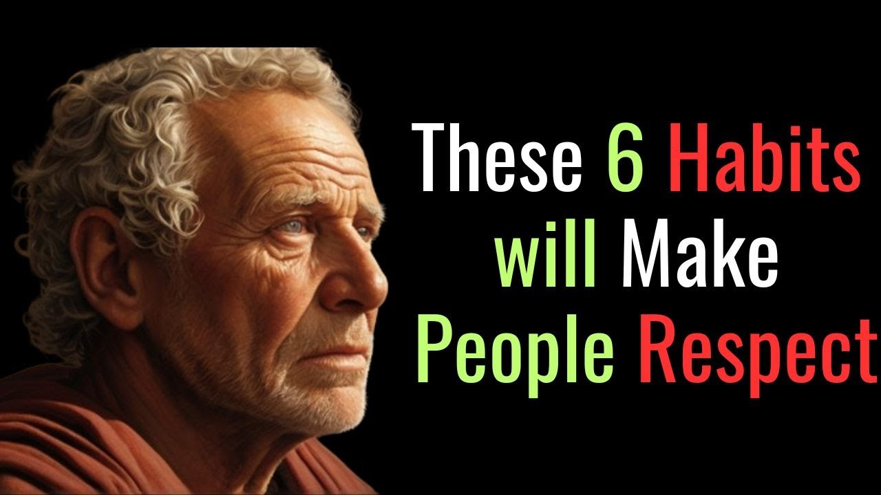 6 Powerful Habits of a Person that Commands Respect  STOIC PHILOSOPHY