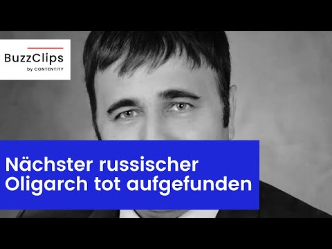 Nächster russischer Oligarch unter mysteriösen Umständen gestorben