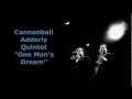 One Man's Dream ~ Cannonball Adderly Quintet