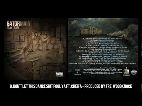 Gator Main -  Don't let this Dance Shit fool ya ft. Cheifa - Produced by Tre' Woodknock
