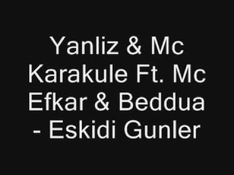 Yanliz & Mc Karakule Ft Mc Efkar & Beddua - Eskidi Günler 2009 Yeni