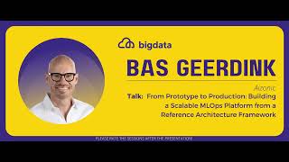 Bas Geerdink: From Prototype to Production Building a Scalable MLOps Platform from a Reference Arch