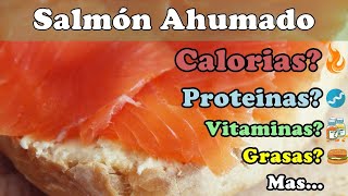 ¿Cuantas CALORIAS tiene el SALMON AHUMADO, +FIBRA, +VITAMINAS, +GRASAS, +CARBOHIDRATOS #10