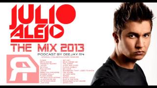 Julio Alejo The Mix 2013 (Podcast by Deejay R4)