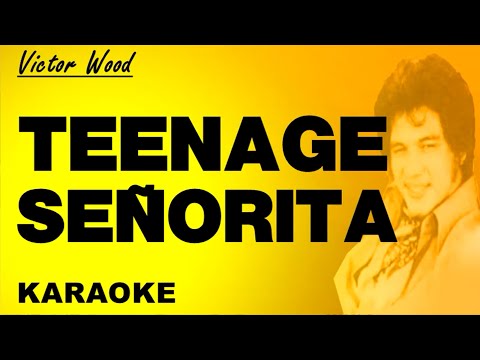 TEENAGE SEÑORITA - Victor Wood (Karaoke)