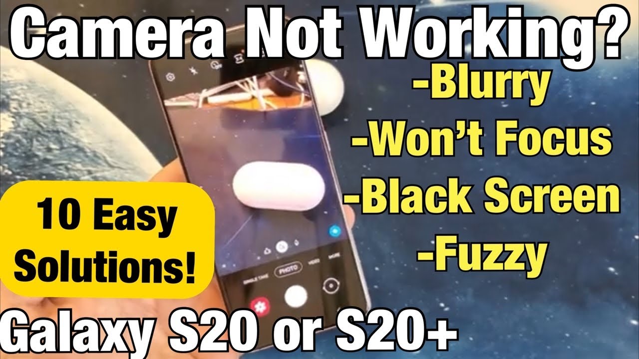 Galaxy S20: Camera Blurry, Black, Fuzzy, Won't Focus, Not Working? FIXED (10 Easy Solutions)
