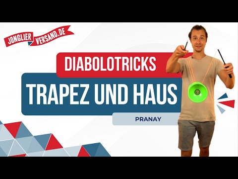 Trapez und Haus | Diabolotutorial | Jonglierversand.de | Pranay | Diabolo-Tricks