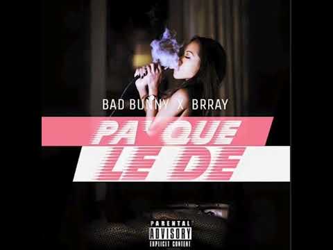 Bad Bunny - Pa Que Le De