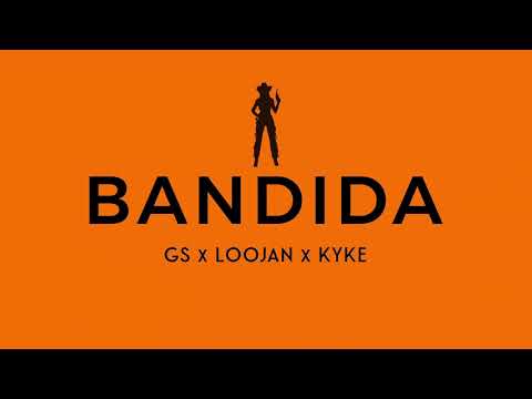GS, KYKE & LOOJAN - BANDIDA