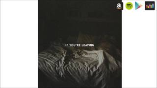 LE YOUTH feat. Sydnie - If You&#39;re Leaving (Audio HD)