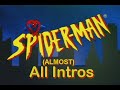Spider Man The Animated Series All Intros ALMOST
