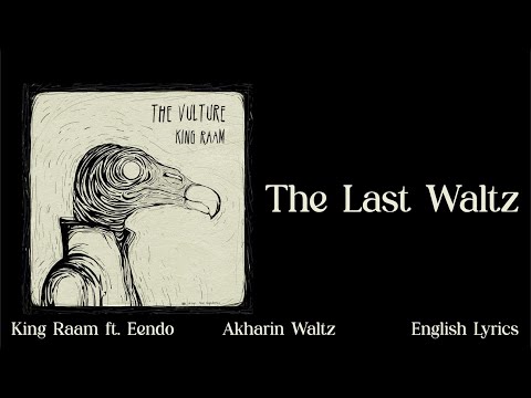 King Raam ft. Eendo - The Last Waltz (Akharin Waltz) - English Lyrics