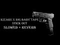 BIG BABY TAPE X KIZARU - STICK OUT (SLOWED + REVERB) lyrics in desc.