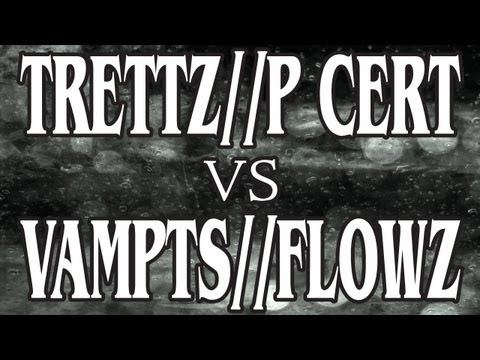 Trettz & P Cert vs Vampts & Flowz
