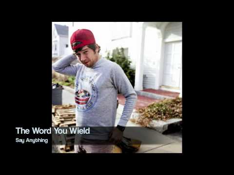 The Word You Wield - Say Anything