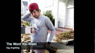 The Word You Wield - Say Anything