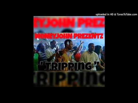 MoneyJohn"Tripping"audio