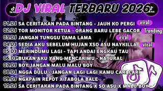 Download lagu DJ TIKTOK TERBARU 2026🎵DJ SA CERITAKAN PADA BINTANG - JAUH KO PERGI🎵DJ TOR MONITOR KETUA - ORANG mp3