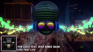 YFN Lucci Feat Rich Homie Quan &amp; Garren - &quot;Live That Life&quot;