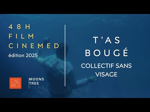 "T'as Bougé" - Collectif Sans Visage - 48H FILM CINEMED 2025