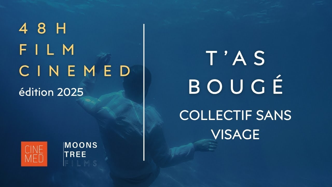"T'as Bougé" - Collectif Sans Visage - 48H FILM CINEMED 2025