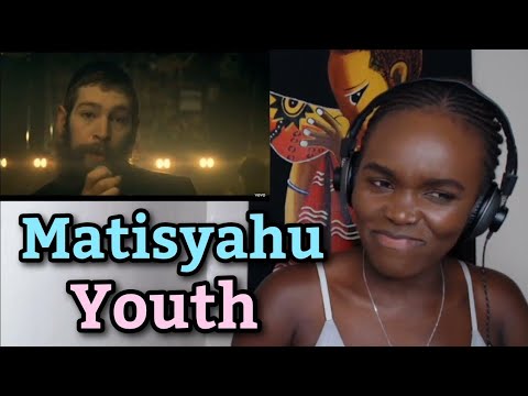 African Girl First Time Hearing Matisyahu - Youth | REACTION