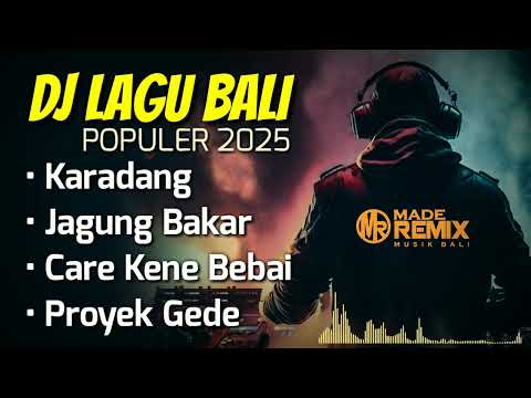 KUMPULAN DJ Lagu Bali Populer 2025_ Karadang, Jagung Bakar, Care Kene Bebai | Terbaru