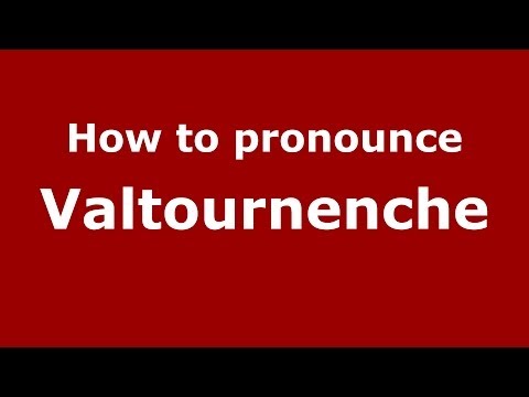 How to pronounce Valtournenche (Italian/Italy) - PronounceNames.com