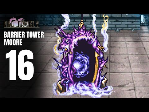 Final Fantasy V Pixel Remaster Platinum Trophy Gameplay Walkthrough Part 16 - Barrier Tower