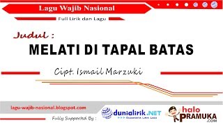 Download lagu Melati Di Tapal Batas   Lirik (Lagu Wajib Nasional Ciptaan Ismail Marzuki) mp3