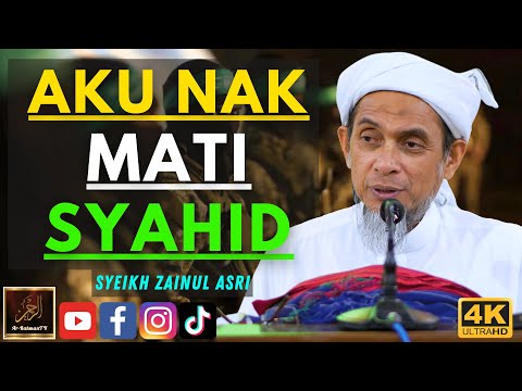 Syeikh Zainul Asri - AKU NAK MATI SYAHID