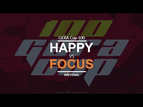 Gera Cup 100 - WB Final: [U] Happy vs. FoCuS [O]