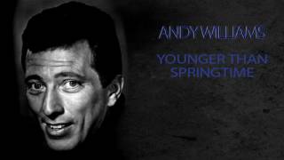 ANDY WILLIAMS - YOUNGER THAN SPRINGTIME