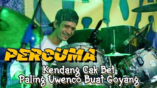 Download lagu PERCUMA I COVER KENDANG CAK BET I UWENCO BUAT GOYANG mp3 Download lagu PERCUMA I COVER KENDANG CAK BET I UWENCO BUAT GOYANG mp3