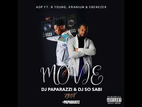 ADP, Ft. B. Young,Kranium,Ebenezer Movie Remix [DjPaparazzi & DjSo Sabi]