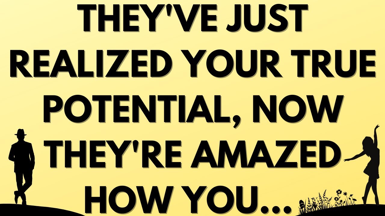 💌 They've just realized your true potential, now they're amazed how you...