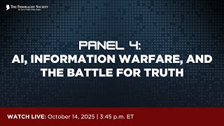Click to play: Panel IV: AI, Information Warfare, and the Battle for Truth