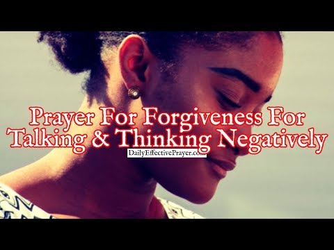 Prayer For Forgiveness For Talking and Thinking Negatively
