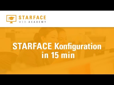 STARFACE Konfiguration in 15 Minuten
