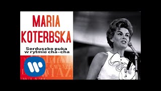 Maria Koterbska - Serduszko Puka W Rytmie Cha-cha