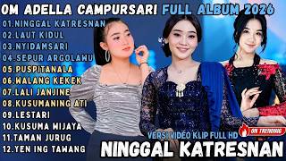 Download lagu OM ADELLA FULL ALBUM CAMPURSARI POPULER TERBARU    NINGGAL KATRESNAN   LAUT KIDUL   NYIDAMSARI mp3