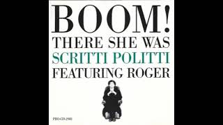 Scritti Politti Featuring Roger Troutman - Boom! There She Was (Sonic Property Mix)